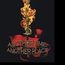 ANOTHER TIME, ANOTHER PLACE is Released