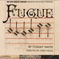 Echo Theater Company's FUGUE Runs Now thru 3/22
