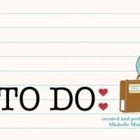 San Diego International Fringe Festival Presents TO DO, Starring MICHELLE MARIE…