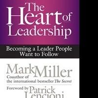 Mark Miller's 'Heart of Leadership' Set for Release Today
