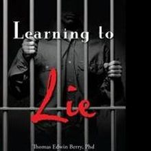Thomas Edwin Berry's LEARNING TO LIE Explores Era of Bigotry and Inequality