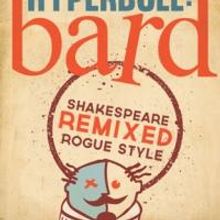 Rogue Artists Ensemble Takes HYPERBOLE: BARD On Tour Now thru 8/24