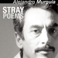 City Lights Publishers Presents STRAY POEMS by Alejandro Murguía