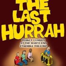 Maryland Ensemble Theatre's MET-X Presents THE LAST HURRAH, Begins 7/6