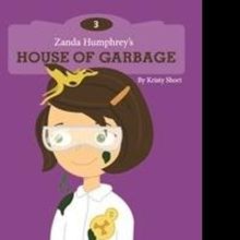 Kristy Short Releases Third Zanda Humphrey Book, Zanda Humphrey's House of Garbage