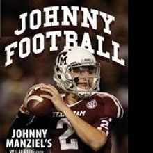 JOHNNY FOOTBALL Chronicles Johnny Manziel's Rise to Stardom