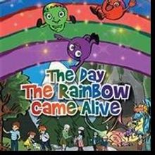 'The Day The Rainbow Came Alive' Picture Book is Released