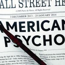 World Premiere of Duncan Sheik and Roberto Aguirre-Sacasa's AMERICAN PSYCHO Begins…