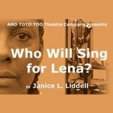 And Toto too Theatre Opens WHO WILL SING FOR LENA Tonight