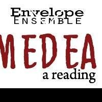 Envelope Ensemble to Offer Outdoor Reading of MEDEA, 8/4