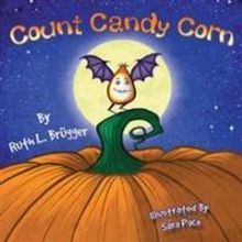 New Book by Ruth Brugger, COUNT CANDY CORN, is Released