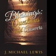 J. Michael Lewis Releaes “Blessings: Questions and Answers”