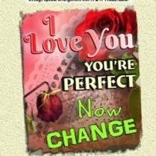 Dare to Defy Productions Stages I LOVE YOU, YOU'RE PERFECT, NOW CHANGE This Weekend