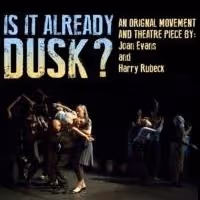 IS IT ALREADY DUSK? Begins Tonight at Irondale Center