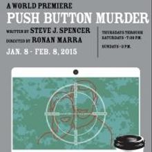 World Premiere of Steve Spencer's PUSH BUTTON MURDER Begins Tonight at the side proje