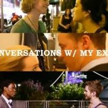 Fifty2&Nine Announce Launch of New Web Series CONVERSATIONS WITH MY EX, 4/1