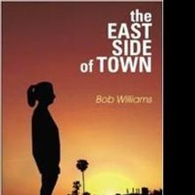 Bob Williams Reveals THE EAST SIDE OF TOWN