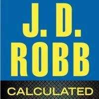 Top Reads: Robb's CALCULATED IN DEATH Debuts at Top of Bestseller Roundup, Week…