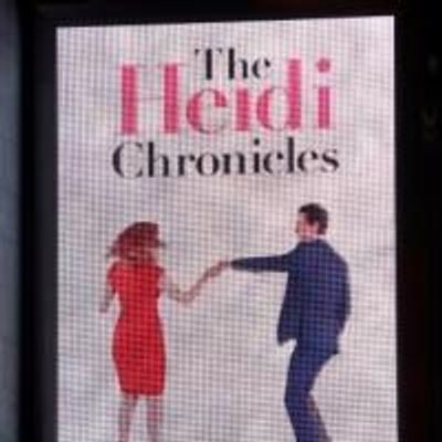 Up on the Marquee: THE HEIDI CHRONICLES