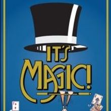 A NIGHT AT THE MAGIC CASTLE Comes to Pasadena Playhouse, 8/4; IT'S MAGIC Set for Thou