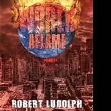 ROBERT LUDOLPH Announces WORLD AFLAME