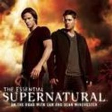 THE ESSENTIAL SUPERNATURAL, Guide to Hit Series Now Available