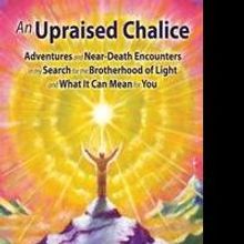Near-Death Experiences Revealed in AN UNPRIASED CHALICE