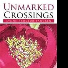 Lynne Proctor Sancken Releases UNMARKED CROSSINGS