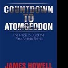 COUNTDOWN TO ATOMGEDDON by James Howell is Released