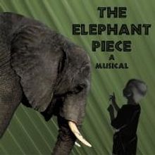Snowlion Repertory Company Opens THE ELEPHANT PIECE Tonight