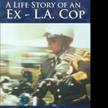 New Memoir on A LIFE STORY OF AN EX - L.A. COP is Released