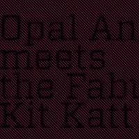 RFP to Present OPAL ANN MEETS THE FABULOUS KIT KATT, 3/10-11