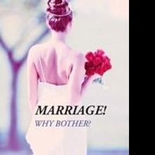 Dorothy Adisa Mulanda Releases 'Marriage! Why Bother?'