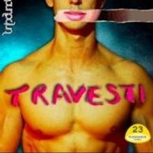 EDINBURGH 2014 - BWW Reviews: TRAVESTI, Pleasance Dome, August 16 2014
