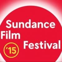 Sundance 2015 Kicks Off Premieres, Doc Premieres, Special Events & Panels Today