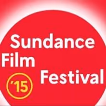 Sundance 2015 Kicks Off Premieres, Doc Premieres, Special Events & Panels Today
