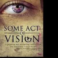 Lori Ann Stephens Releases SOME ACT OF VISION