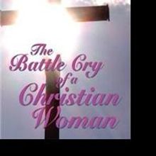 Catherine Olson Releases THE BATTLE CRY OF A CHRISTIAN WOMAN