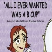 Mary Lee DeWitt Baker Releases ALL I EVER WANTED WAS A B CUP Memoir