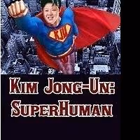 Mysterious Author Releases KIM JONG-UN: SUPERHUMAN