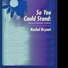 Rachel Bryant Releases SO YOU COULD STAND