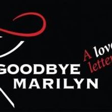Never-Before-Seen Marilyn Monroe Photo Debuts at 'GOODBYE MARILYN,' Now thru 10/12