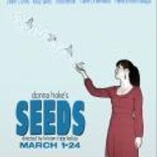 Donna Hoke's SEEDS Debuts with Road Less Traveled Productions Today