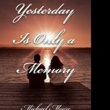 Michael Moore Launches Debut Book, YESTERDAY IS ONLY A MEMORY