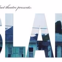 sq product theatre Presents the World Premiere of SLAB, Now thru 8/16