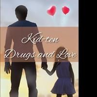 John Ellis Releases Debut Book, KID-TEN DRUGS AND LOVE