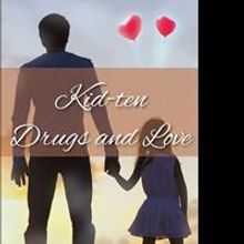 John Ellis Releases Debut Book, KID-TEN DRUGS AND LOVE