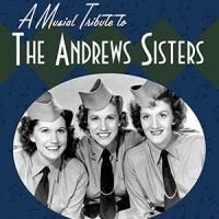 Theo Ubique Cabaret Theatre Extends A MUSICAL TRIBUTE TO THE ANDREWS SISTERS, Now…