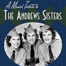 Theo Ubique Cabaret Theatre Extends A MUSICAL TRIBUTE TO THE ANDREWS SISTERS, Now Thr