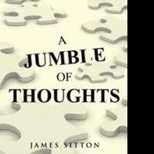 James Sitton Releases A JUMBLE OF THOUGHTS